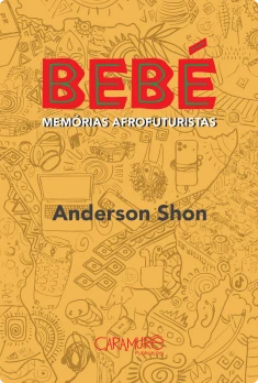 Livros 8 Bebe Memorias Afrofuturistas Livro Anderson Shon