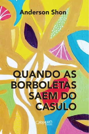 Quando as Borboletas Saem do Casulo Anderson Shon